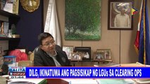 DILG, ikinatuwa ang pagsisikap ng LGUs sa clearing ops