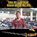 Cina belajar silat bukan masuk Melayu