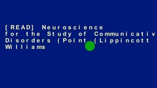 [READ] Neuroscience for the Study of Communicative Disorders (Point (Lippincott Williams