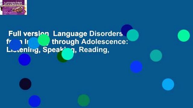 Full version Language Disorders from Infancy through Adolescence: Listening, Speaking, Reading,