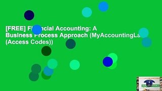 [FREE] Financial Accounting: A Business Process Approach (MyAccountingLab (Access Codes))