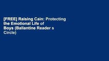 [FREE] Raising Cain: Protecting the Emotional Life of Boys (Ballantine Reader s Circle)