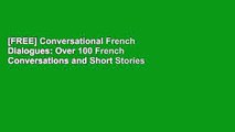 [FREE] Conversational French Dialogues: Over 100 French Conversations and Short Stories