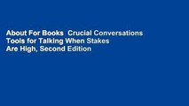 About For Books  Crucial Conversations Tools for Talking When Stakes Are High, Second Edition