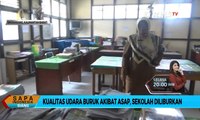 Kualitas Udara Buruk Akibat Asap, Sekolah Diliburkan