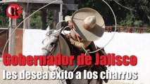 Gobernador de Jalisco les desea éxito a los charros