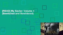 [READ] My Savior: Volume 4 (Bewitched and Bewildered)