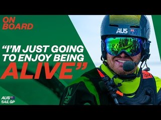 “I’m Just Going to Enjoy Being Alive” | On Board: Australia | San Francisco SailGP