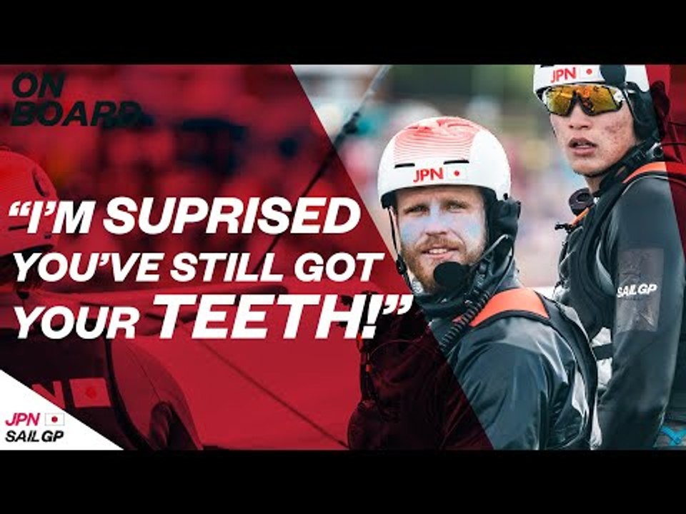 "I'm Suprised You've Still Got Your TEETH!" // Get on Board // Japan SailGP // Cowes SailGP 2019