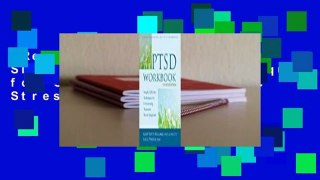 [Read] The PTSD Workbook: Simple, Effective Techniques for Overcoming Traumatic Stress Symptoms
