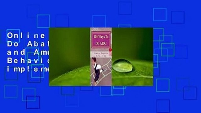 Online 101 Ways to Do Aba!: Practical and Amusing Positive Behavioral Tips for Implementing