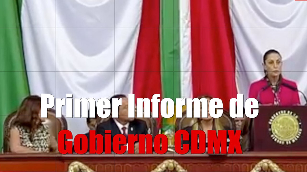 Primer Informe de Gobierno CDMX