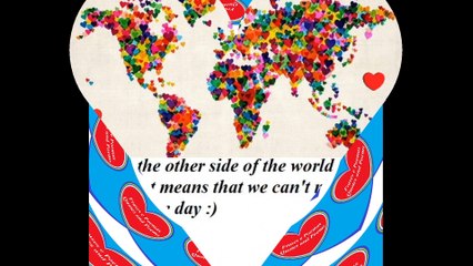 You're on the other side of the world, meet with you one day [Quotes and Poems]