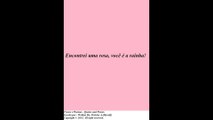 Encontrei uma rosa, você é a rainha! [Poesia] [Frases e Poemas]