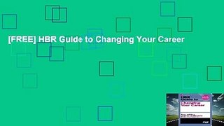 [FREE] HBR Guide to Changing Your Career