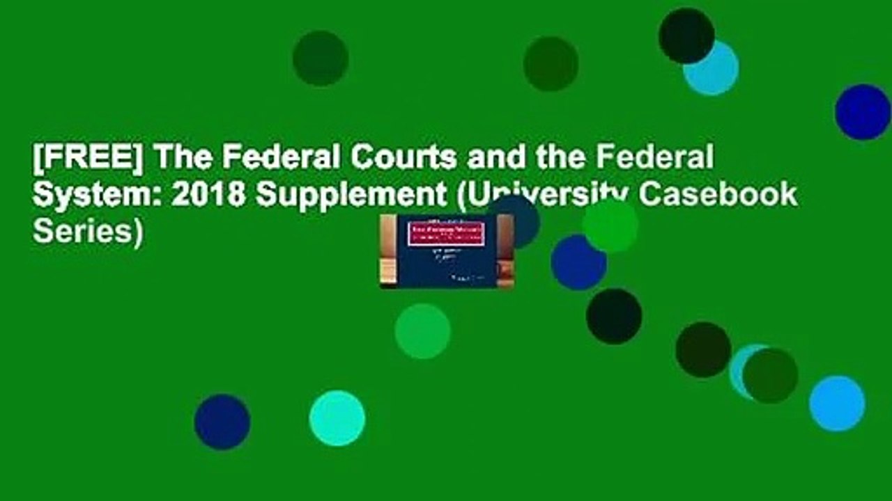 [FREE] The Federal Courts and the Federal System: 2018 Supplement (University Casebook Series)