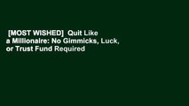 [MOST WISHED]  Quit Like a Millionaire: No Gimmicks, Luck, or Trust Fund Required