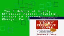 The 7 Habits of Highly Effective People: Powerful Lessons in Personal Change  For Kindle