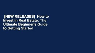 [NEW RELEASES]  How to Invest in Real Estate: The Ultimate Beginner's Guide to Getting Started