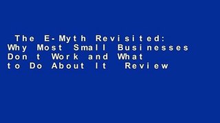 The E-Myth Revisited: Why Most Small Businesses Don t Work and What to Do About It  Review