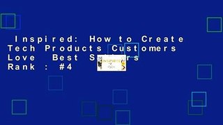 Inspired: How to Create Tech Products Customers Love  Best Sellers Rank : #4