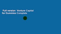 Full version  Venture Capital for Dummies Complete