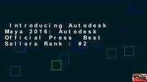 Introducing Autodesk Maya 2016: Autodesk Official Press  Best Sellers Rank : #2
