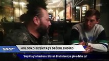 Filip Holosko Beşiktaş'ı değerlendirdi