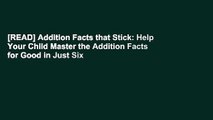 [READ] Addition Facts that Stick: Help Your Child Master the Addition Facts for Good in Just Six