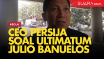 CEO Persija Jelaskan Ultimatum Julio Banuelos Masih Berlanjut