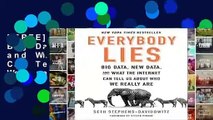 [FREE] Everybody Lies: Big Data, New Data, and What the Internet Can Tell Us about Who We Really
