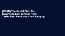 [READ] The Dental Diet: The Surprising Link between Your Teeth, Real Food, and Life-Changing