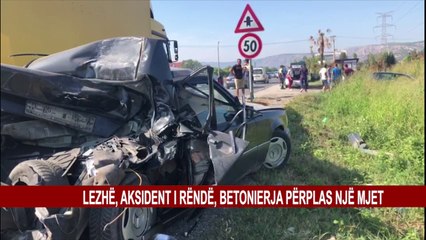 LEZHË, AKSIDENT I RËNDË, BETONIERJA PËRPLAS NJË MJET