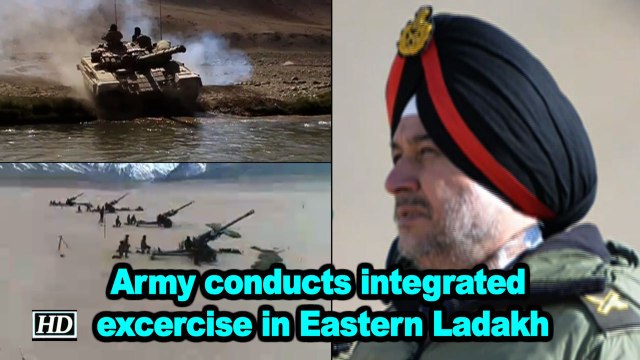 Army conducts integrated excercise in Eastern Ladakh