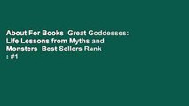 About For Books  Great Goddesses: Life Lessons from Myths and Monsters  Best Sellers Rank : #1