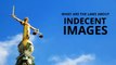 Indecent images - What are the laws about indecent images