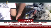 Tuzla'daki fabrika yangınında patlama oldu