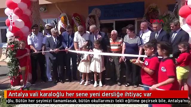Antalya vali karaloğlu her sene yeni dersliğe ihtiyaç var