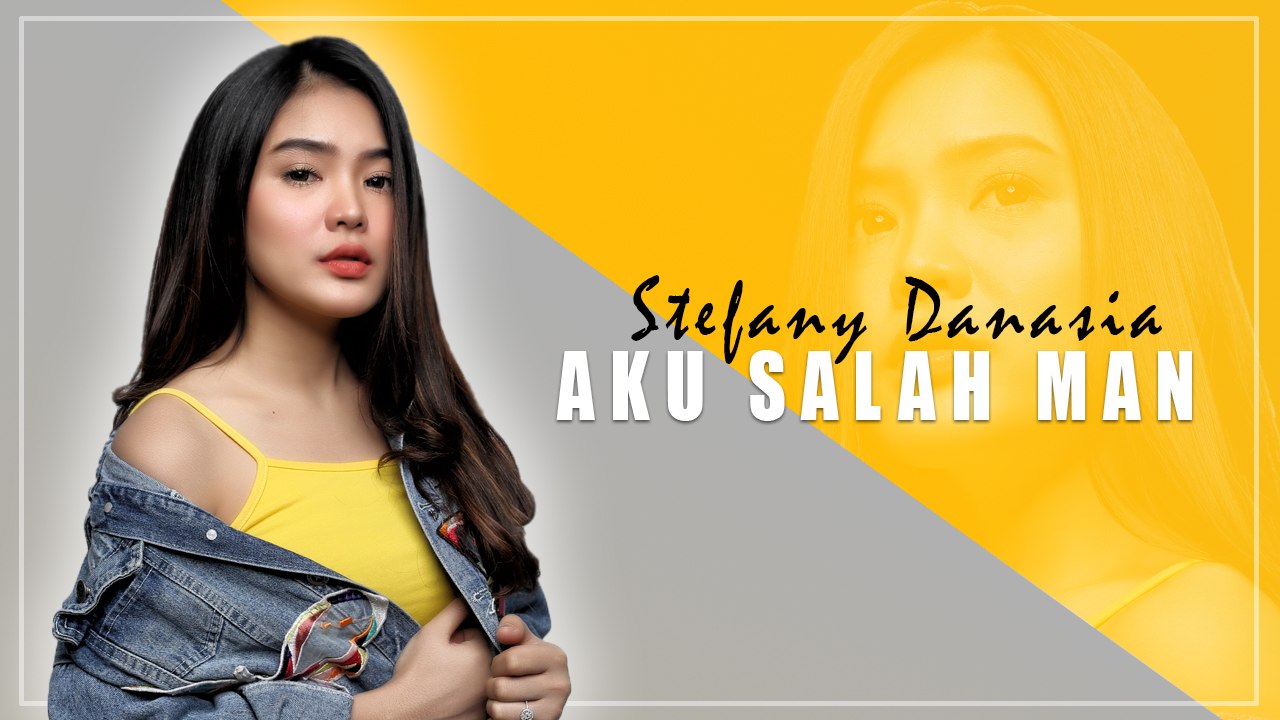 Stefany Danasia - Aku Salah Man (Official Music Video)