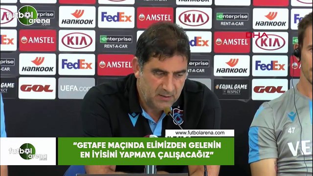 Ünal Karaman: Getafe maçında elimizden gelenin en iyisini yapmaya çalışacağız