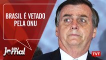 Brasil é vetado pela ONU | Cresce número de famílias brasileiras sem renda – Seu Jornal 18.09.19