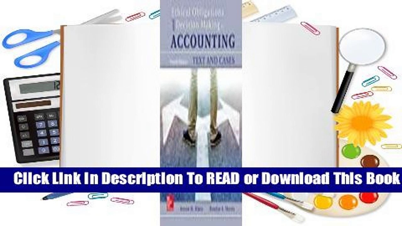 Full E-book Ethical Obligations and Decision-Making in Accounting: Text and Cases  For Full