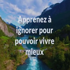 Apprendre à ignorer est un signe de force émotionnelle
