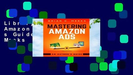 Library  Mastering Amazon Ads: An Author s Guide - Brian D. Meeks
