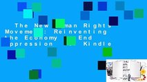 The New Human Rights Movement: Reinventing the Economy to End Oppression  For Kindle