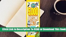 Online 5,000 Awesome Facts (About Everything!)  For Full