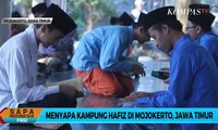 Sapa Santri: Menyapa Kampung Hafiz di Mojokerto, Jawa Timur