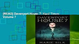 [READ] Davenport House 7: Hard Times: Volume 7