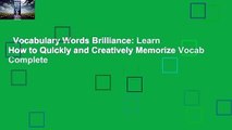 Vocabulary Words Brilliance: Learn How to Quickly and Creatively Memorize Vocab Complete