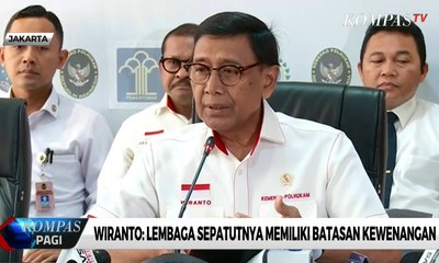Wiranto: Kondisi Berubah, Undang-Undang Tak Boleh Statis